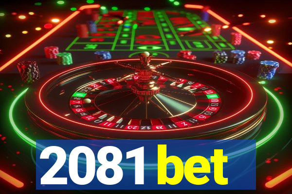 2081 bet